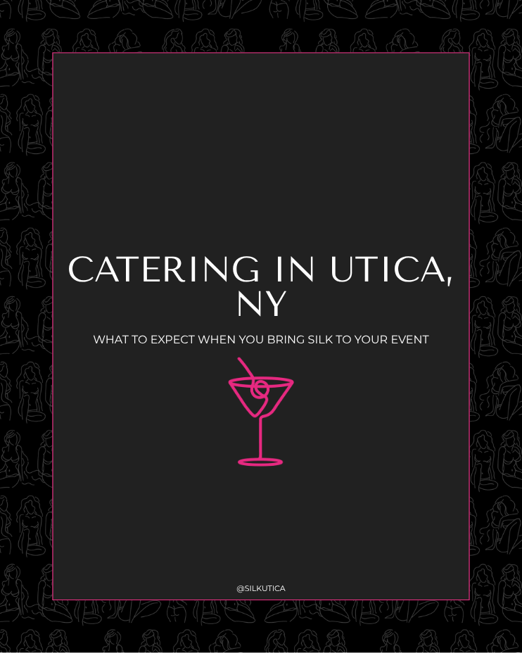 Catering in Utica NY: What to Expect When You Bring Silk to Your Event