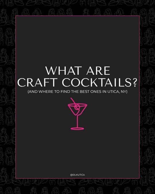 A branded graphic for Silk Utica's blog post titled What Are Craft Cocktails and Where to Find the Best Ones in Utica NY, featuring a pink martini glass icon on a dark background.
