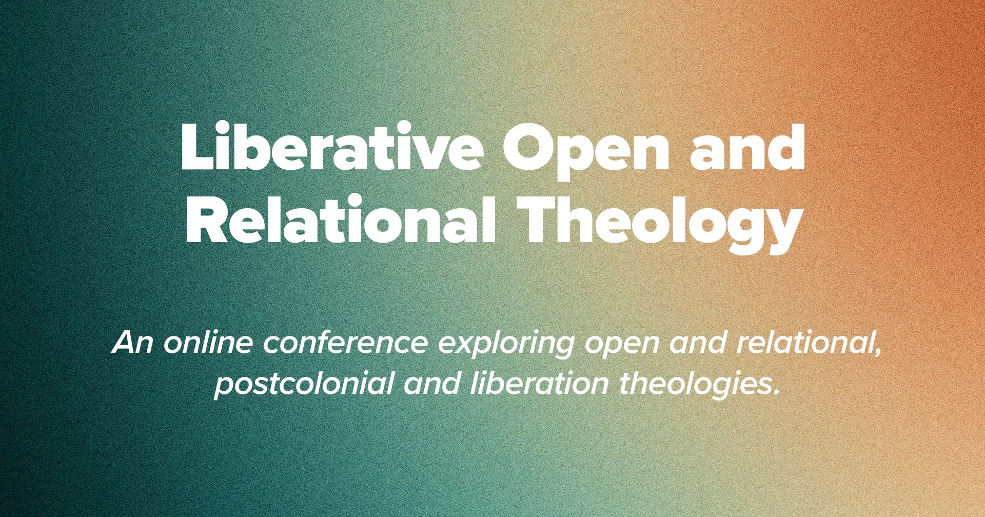 Liberative Open and Relational Theology Online Conference
