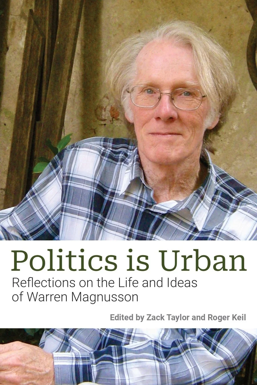 Politics is Urban: Reflections on the Life and Ideas of Warren Magnusson