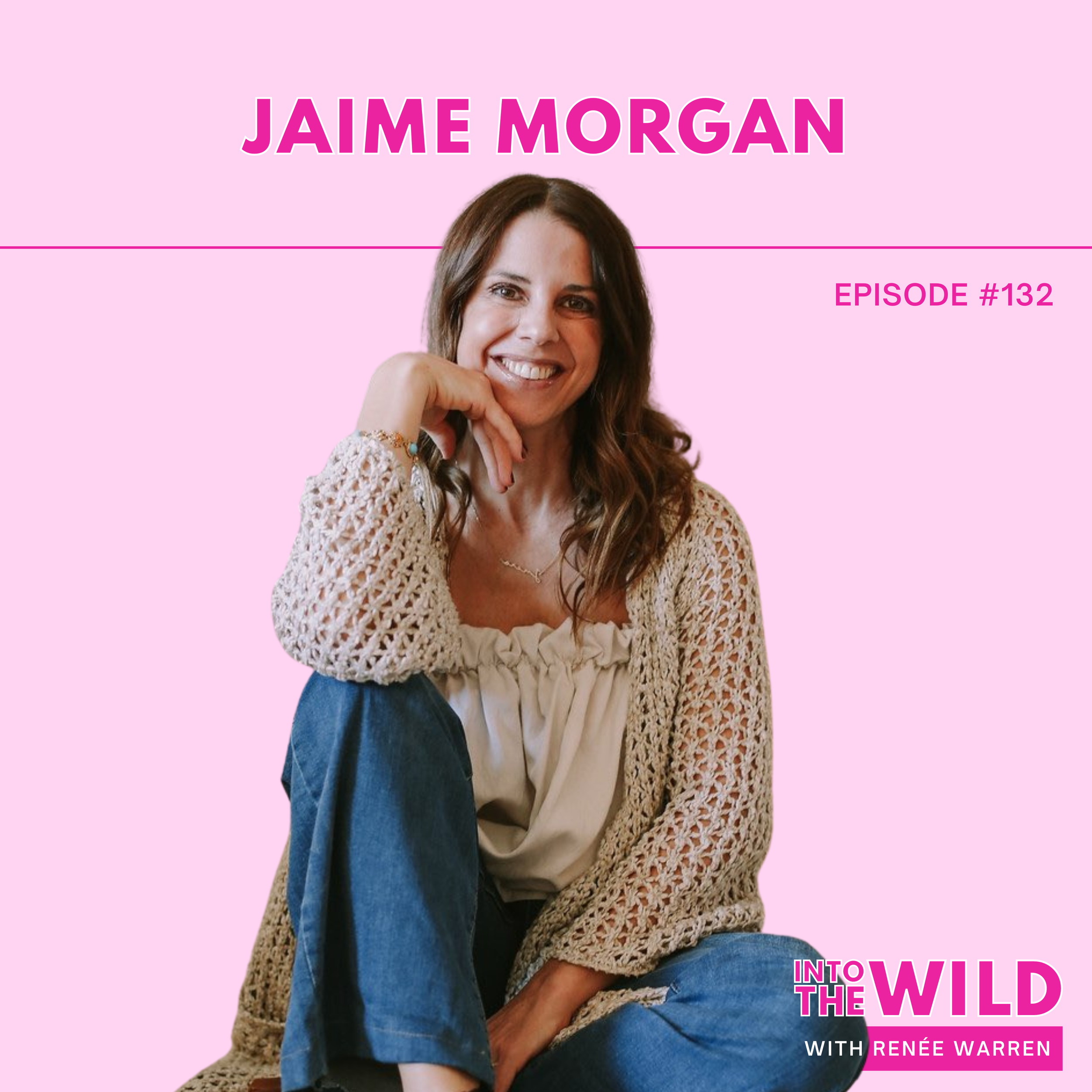 132. Why Communication Matters in All Relationships with Jaime Morgan