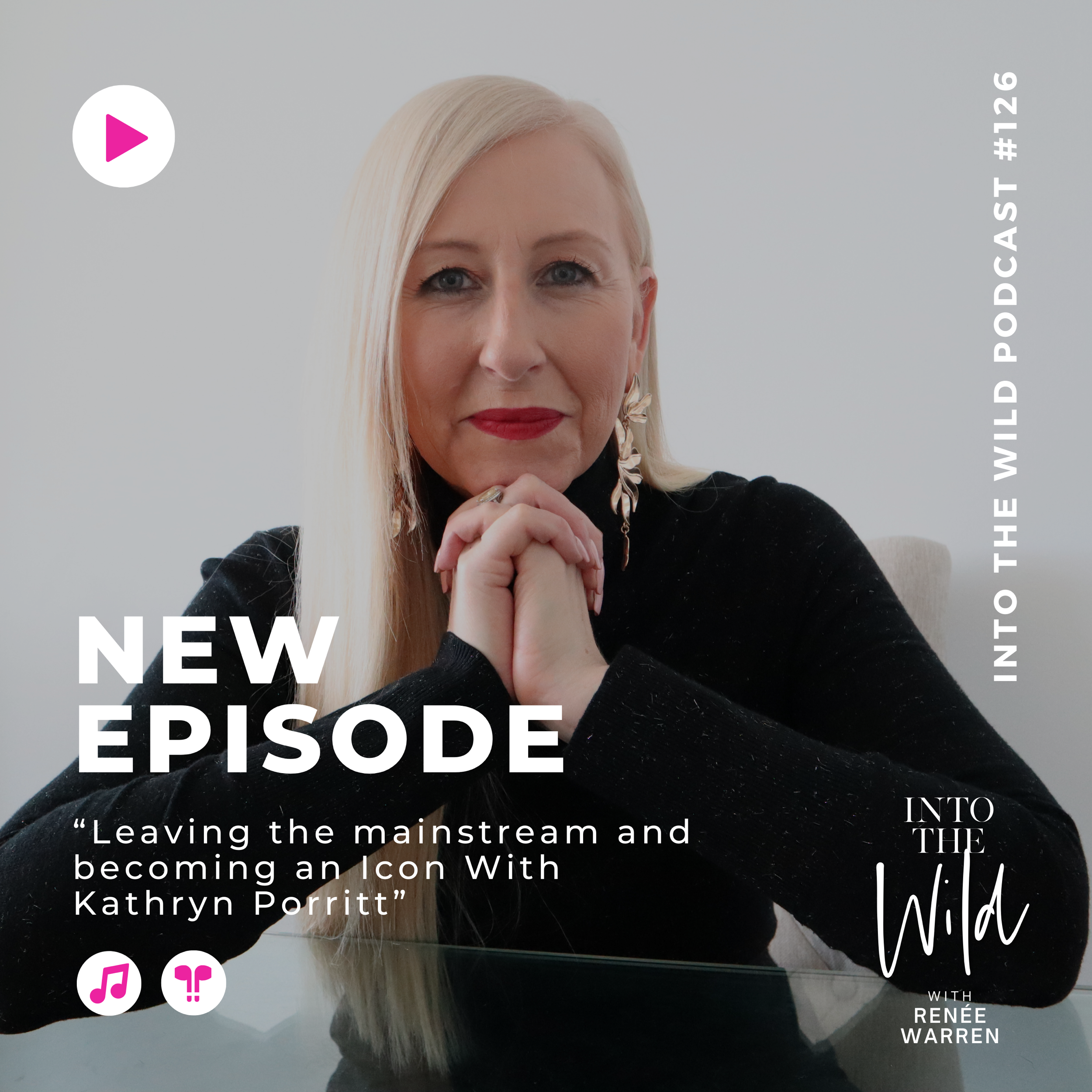 #126. Leaving the Mainstream and Becoming an Icon with Kathryn Porritt