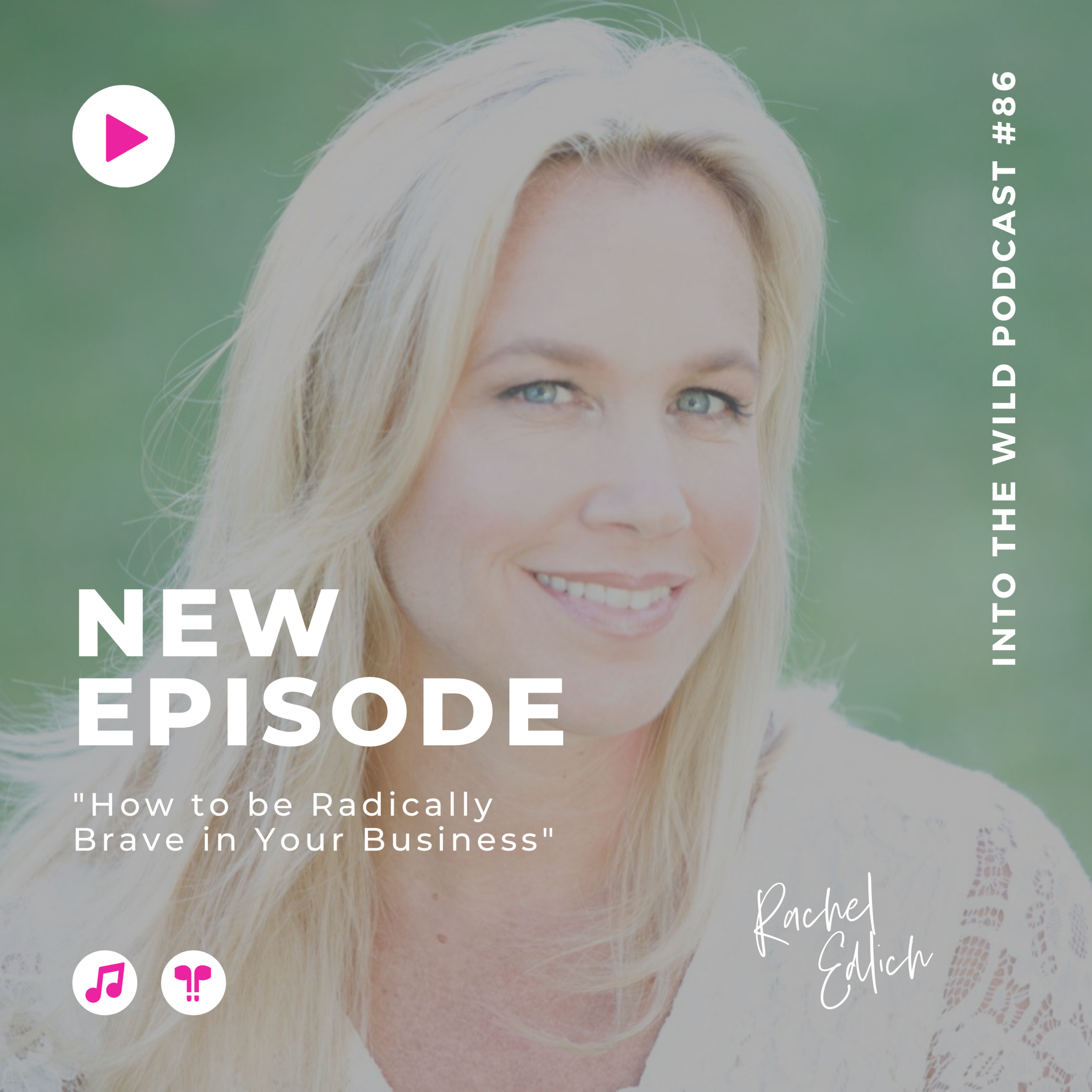 #86. How to be Radically Brave in Your Business with Rachel Edlich