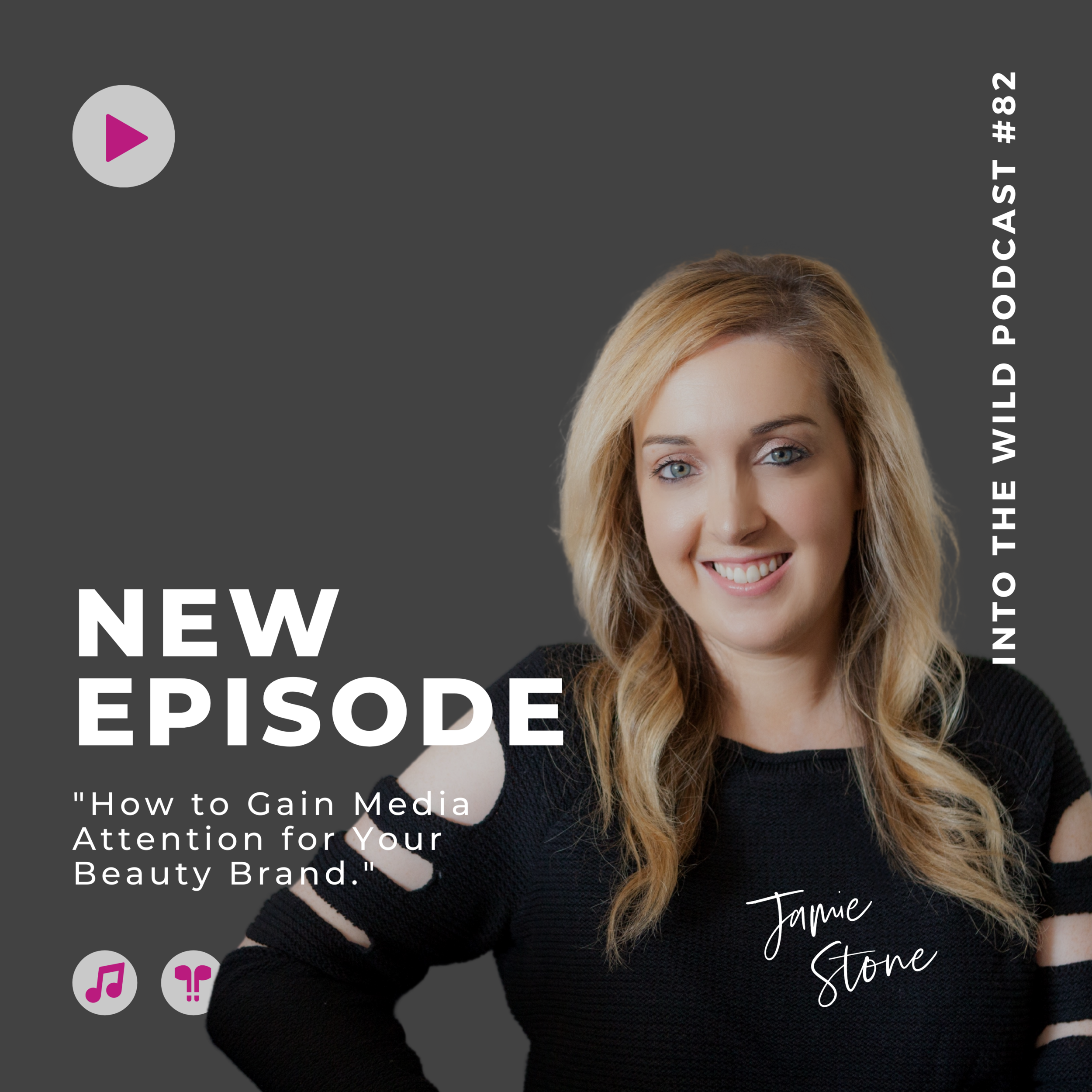 #82.  How to Gain Media Attention for Your Beauty Brand with Jamie Stone