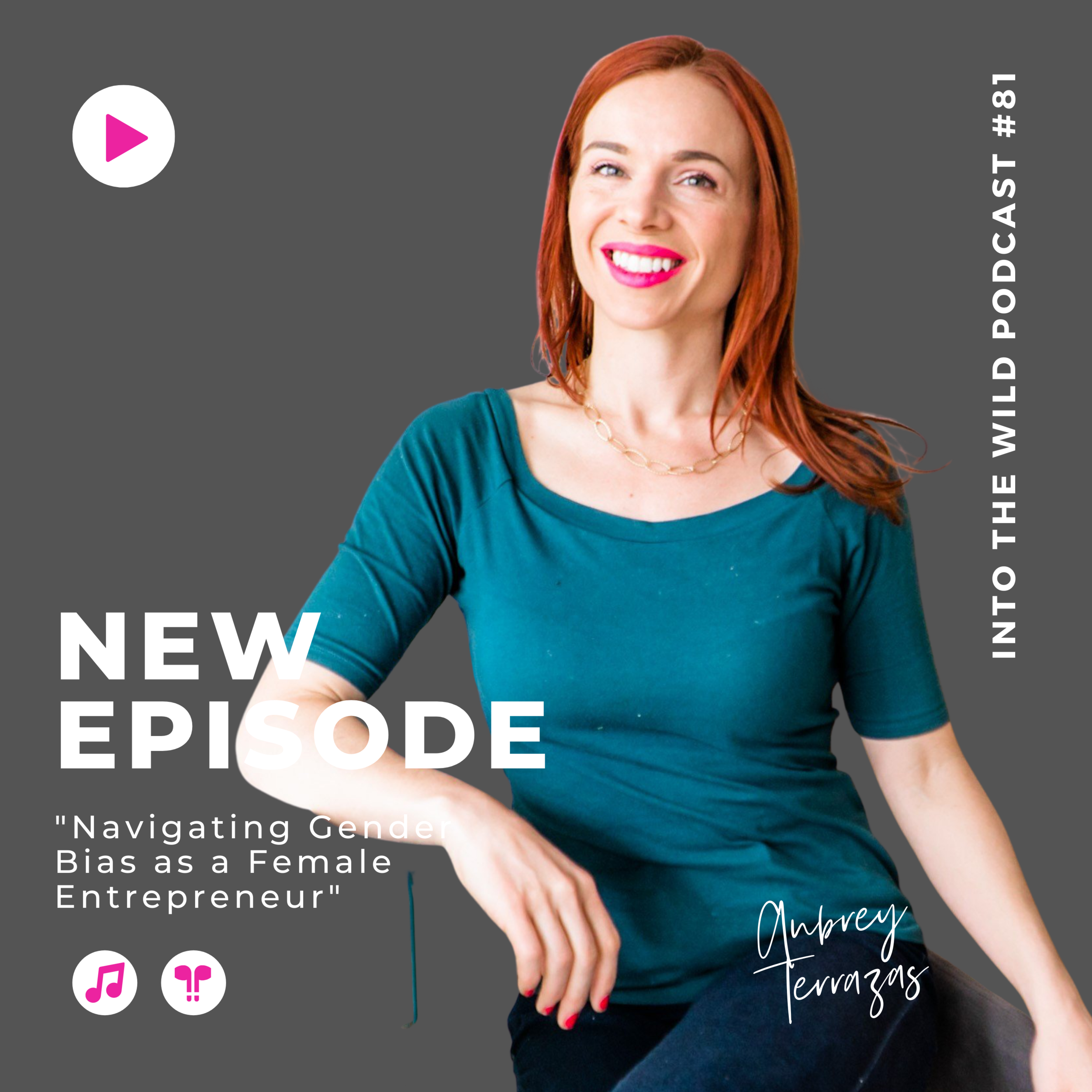 #81. Navigating Gender Bias as a Female Entrepreneur with Aubrey Terrazas