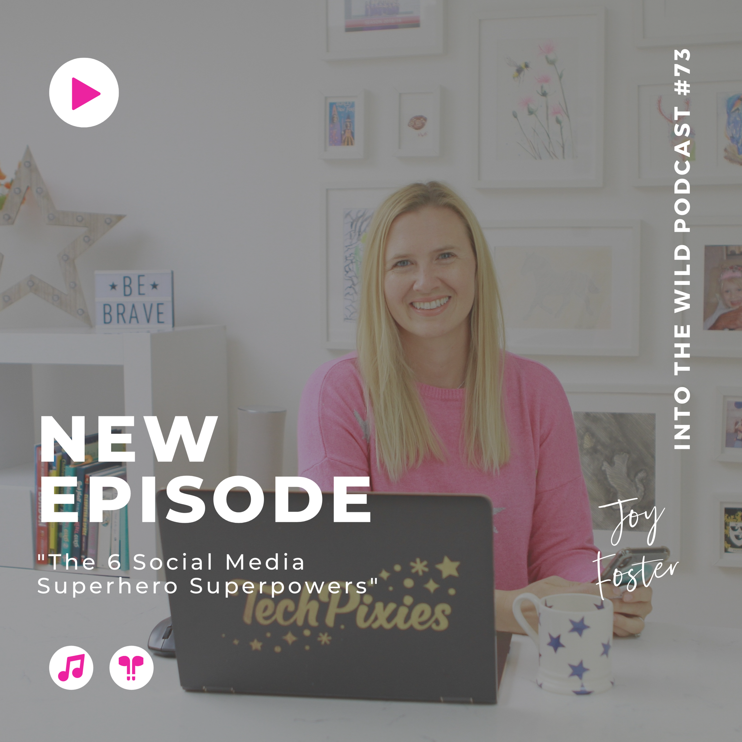 #73. The 6 Social Media Superhero Superpowers with Joy Foster