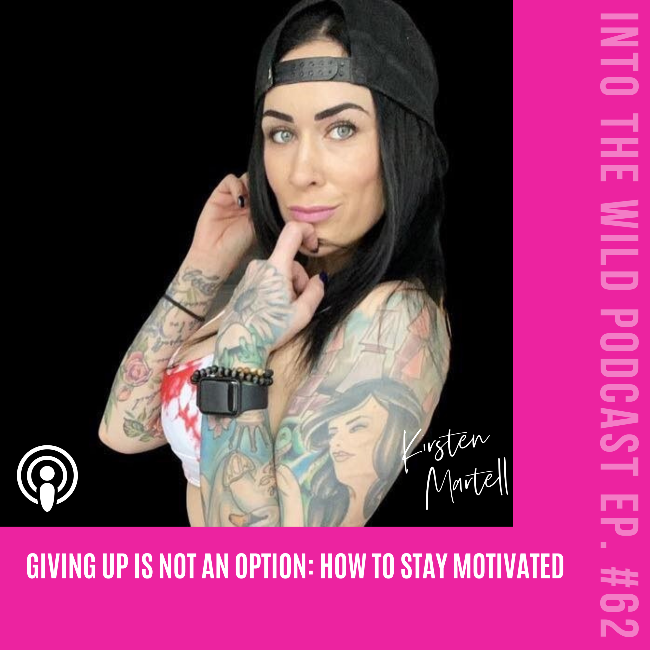#62. Giving Up Is Not An Option: How To Stay Motivated with Kirsten Martell