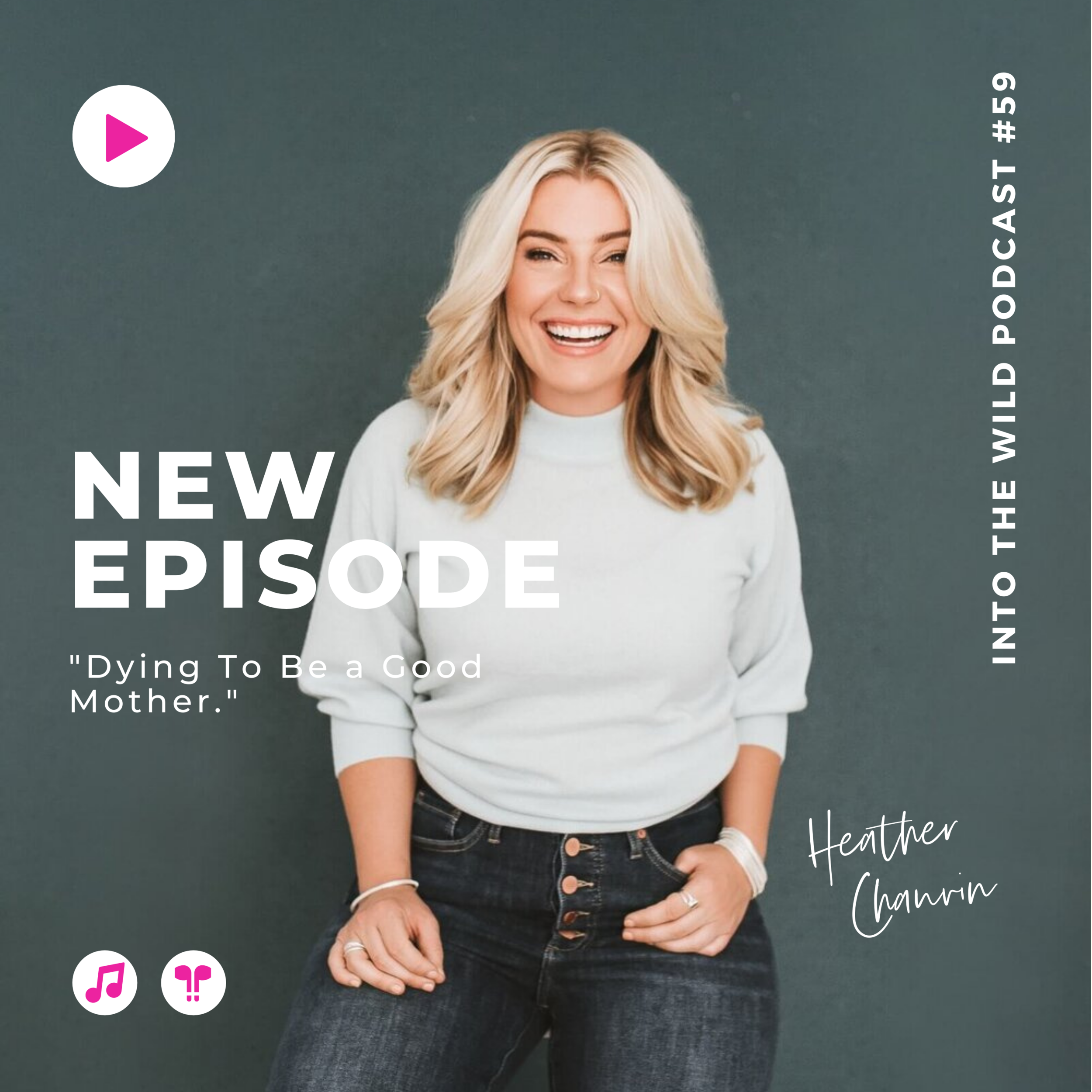 #59. Dying To Be a Good Mother with Heather Chauvin