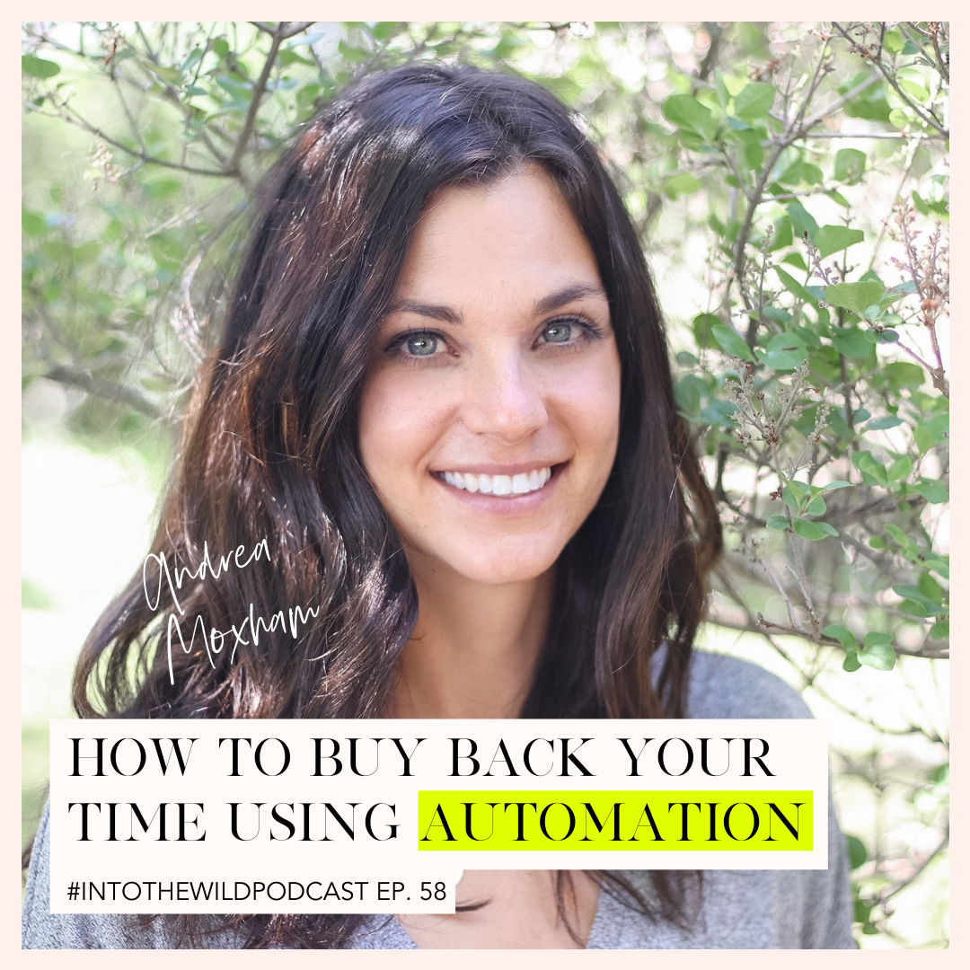 #58. How To Buy Back Your Time Using Automation with Andrea Moxham