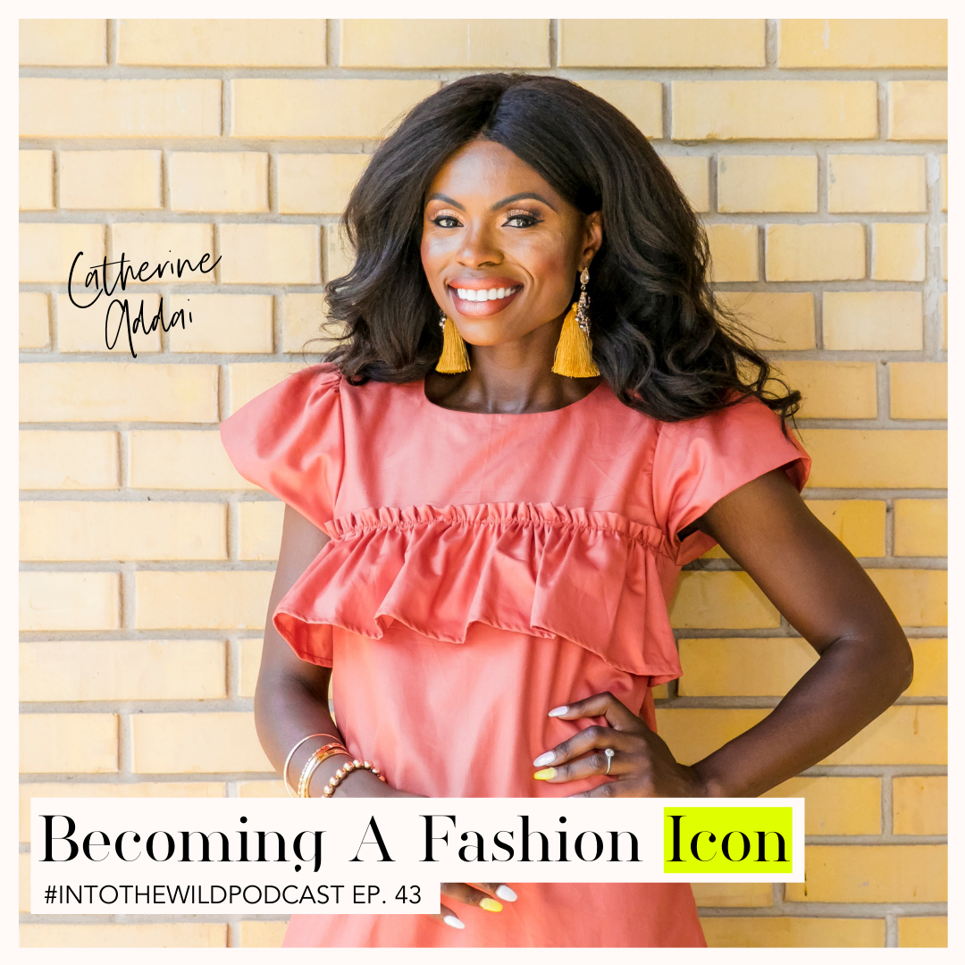 #43. Becoming A Fashion Icon With Catherine Addai