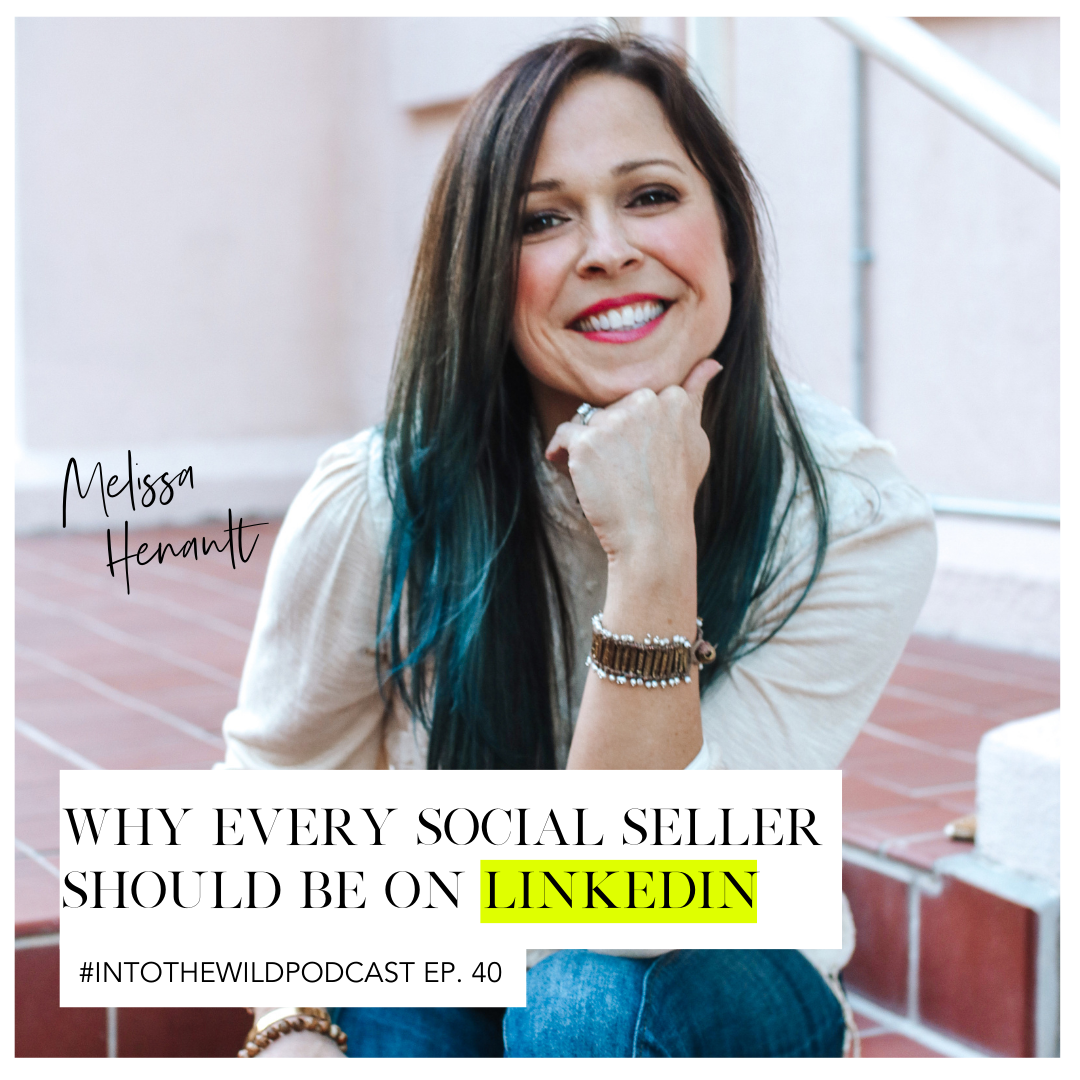 #40. Why Every Social Seller should be on LinkedIn With Melissa Henault