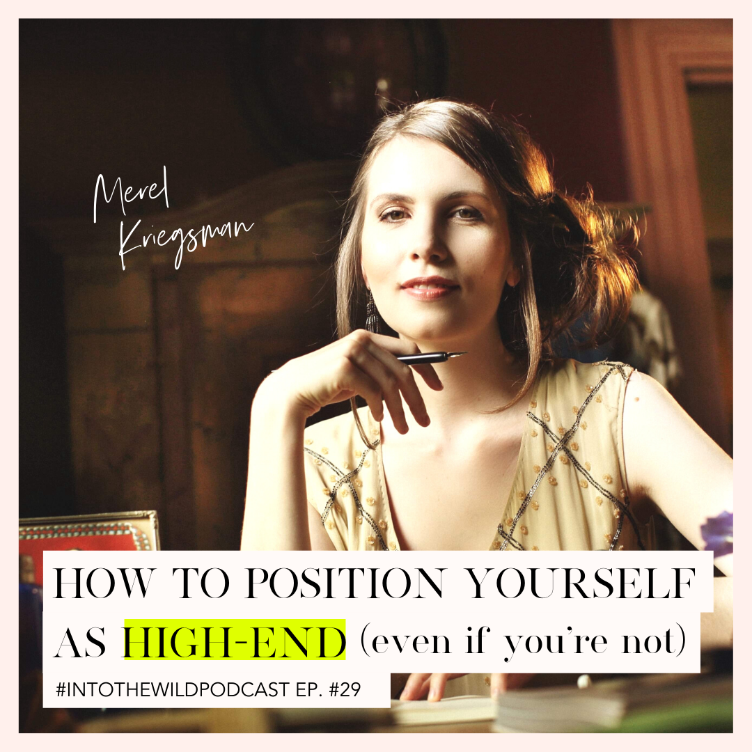 #29.  How to Position Yourself as High-end (Even if you’re not) with Merel Kriegsman