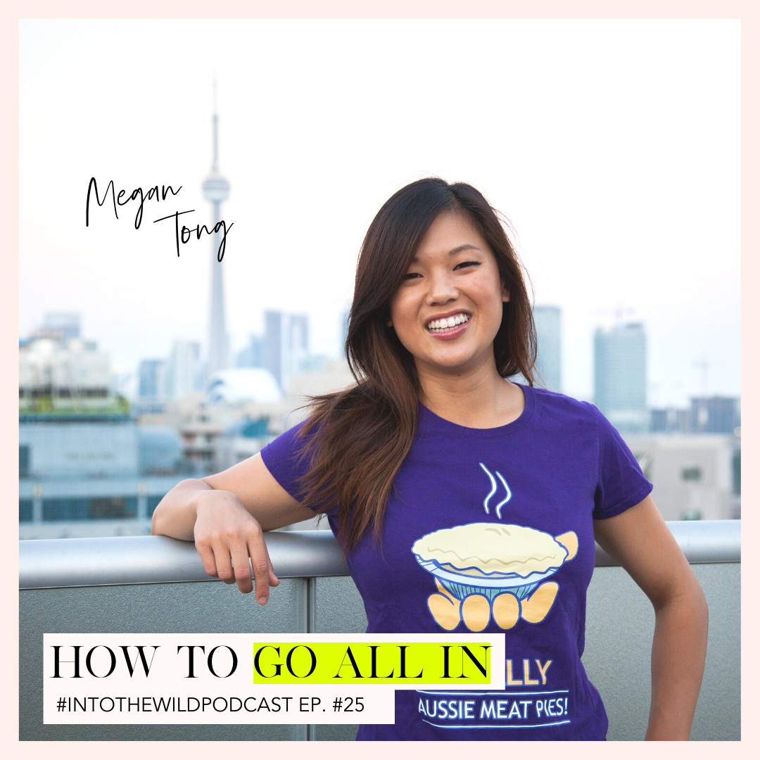 #25. How to Go All In with Megan Tong