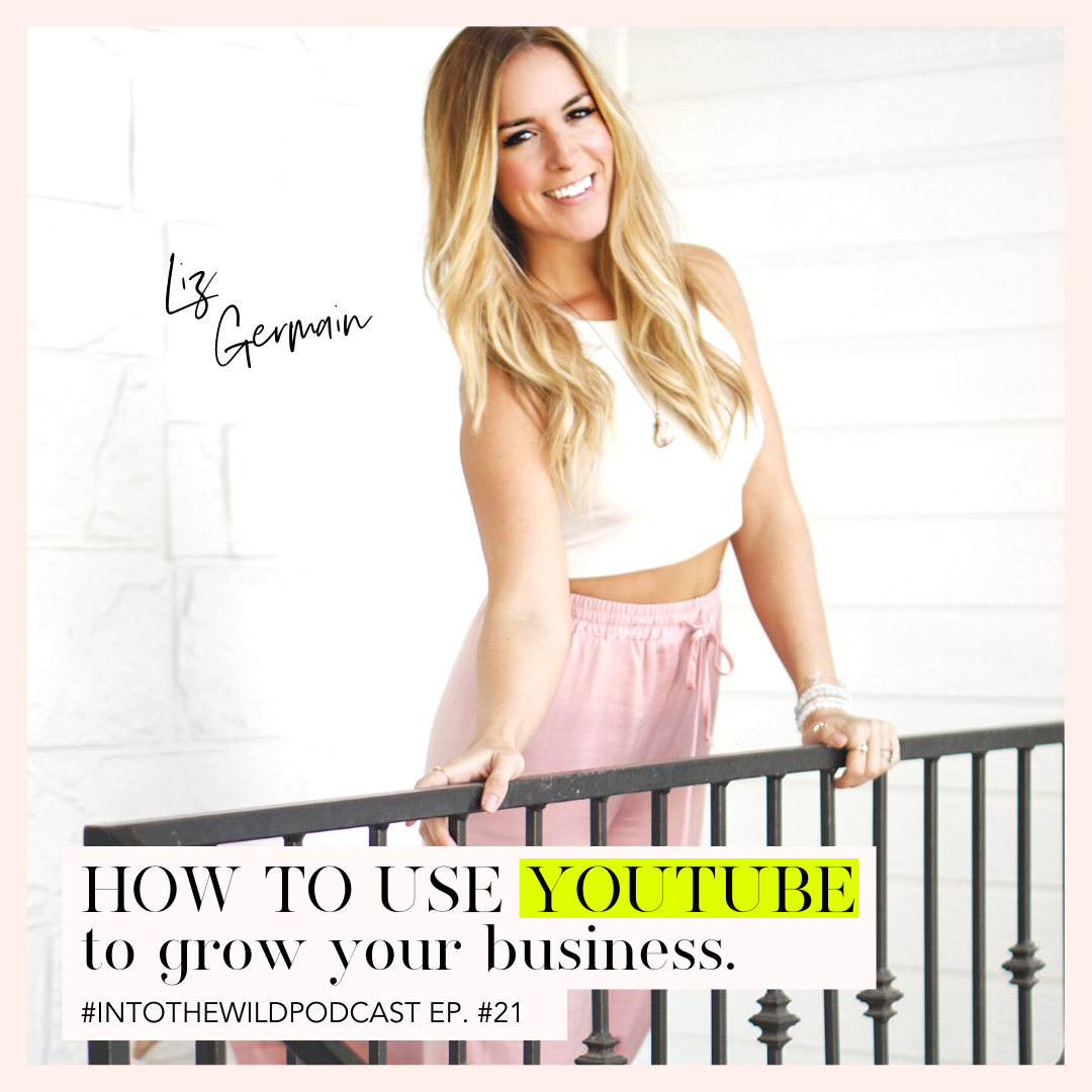 #21. How to Use YouTube to Grow Your Business with Liz Germain