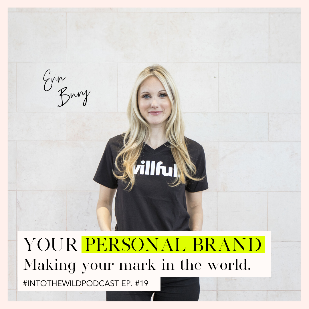 #19. Your Personal Brand: Making Your Mark in the World with Erin Bury