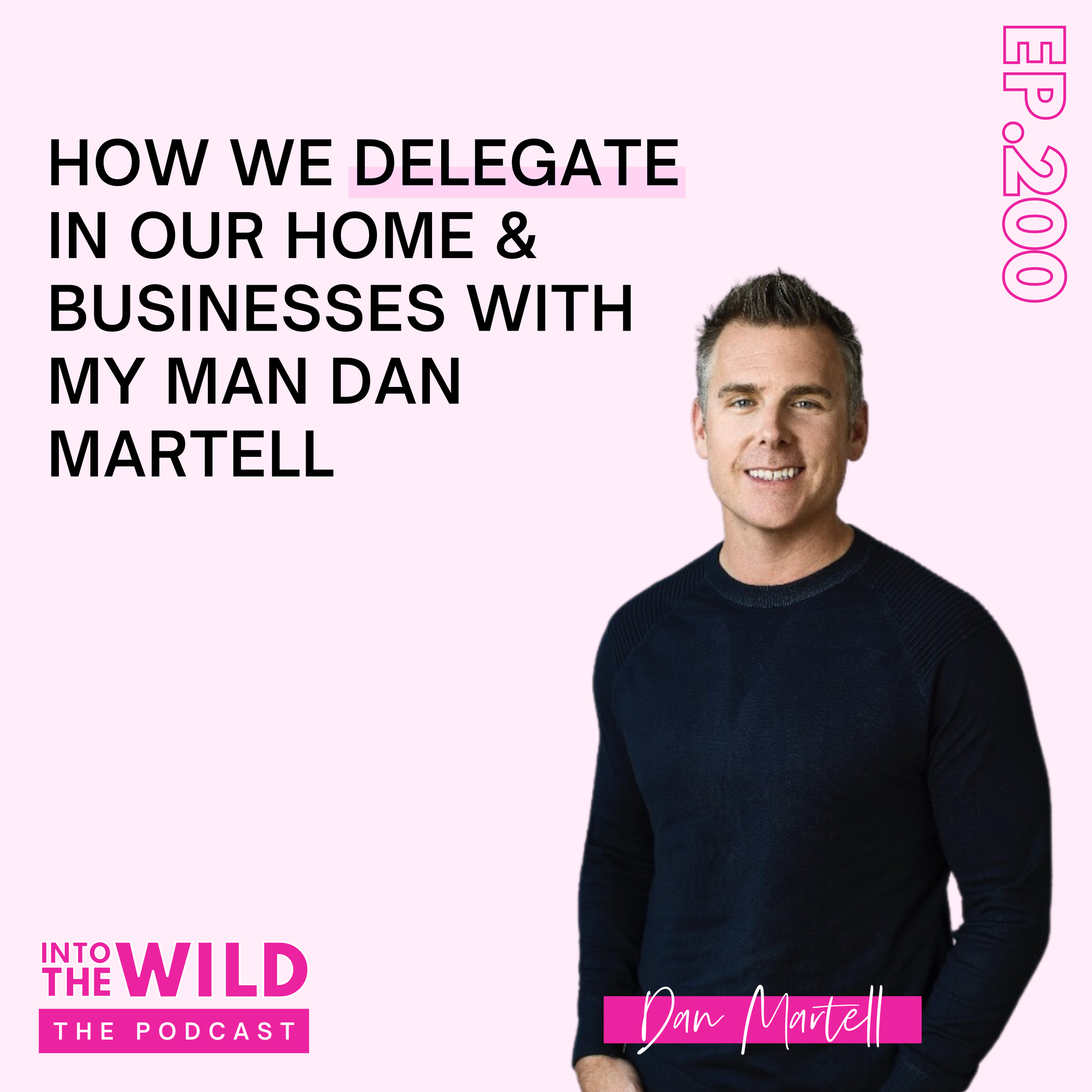 200. How We Delegate In Our Home &amp; Businesses with My Man Dan Martell