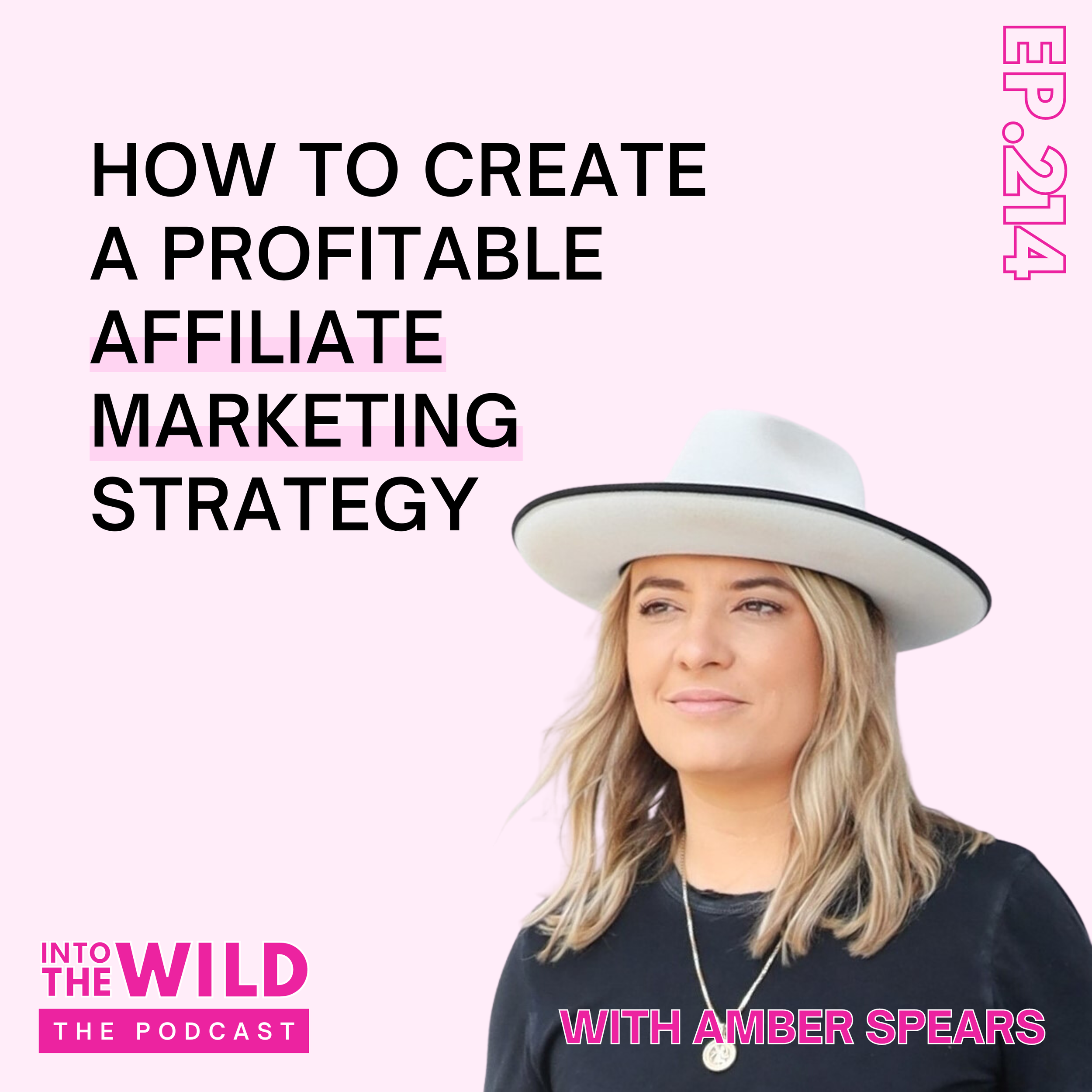 214. How to Create a Profitable Affiliate Marketing Strategy with Amber Spears