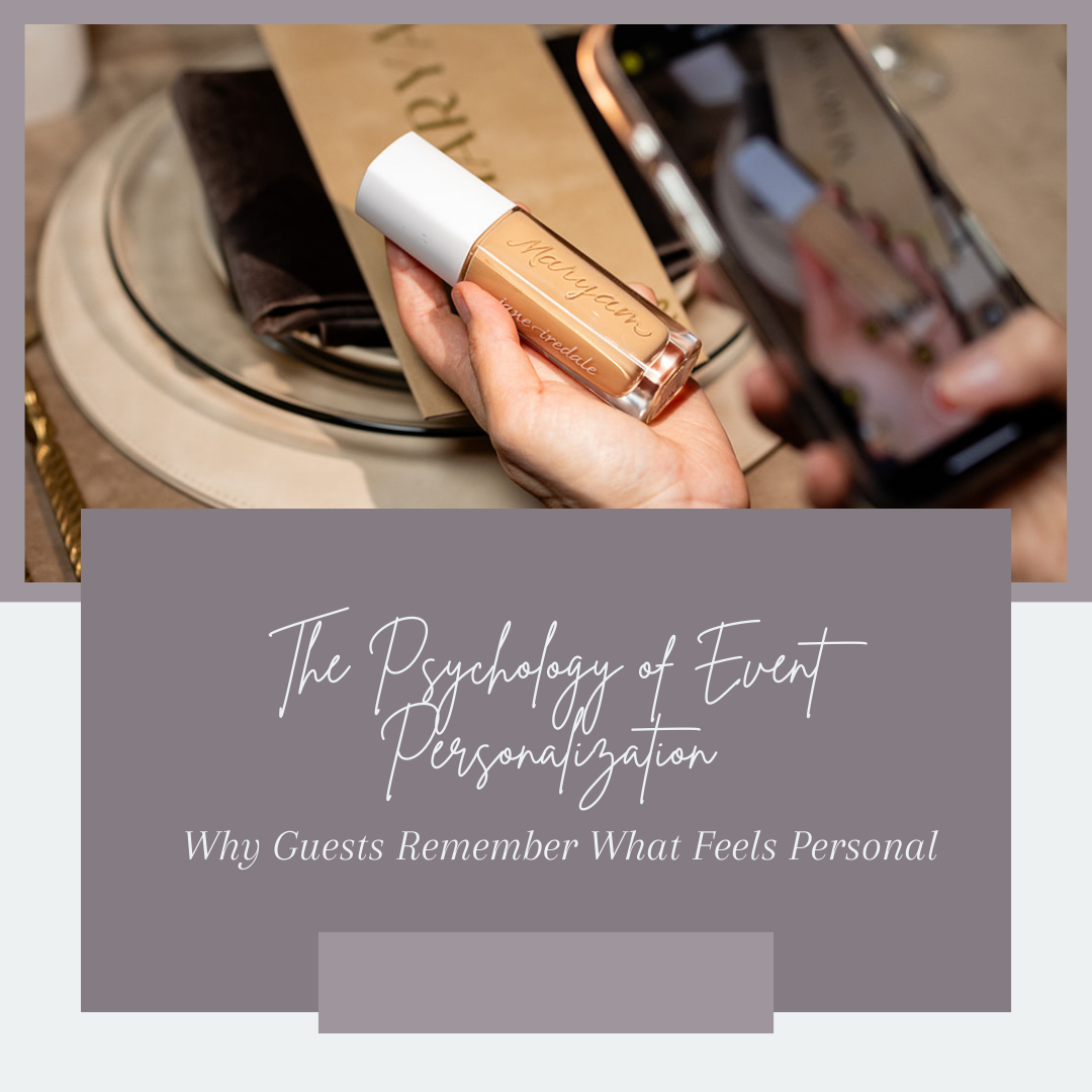 The Psychology of Event Personalization: Why Guests Remember What Feels Personal
