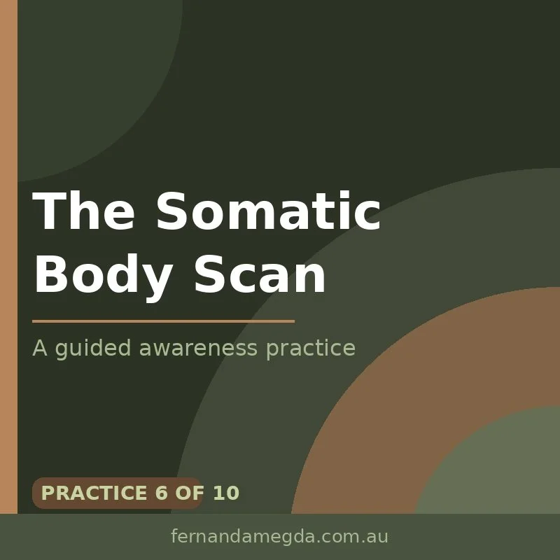 Free somatic body scan practice — guided body awareness for trauma and anxiety by Fernanda Megda counsellor Sydney