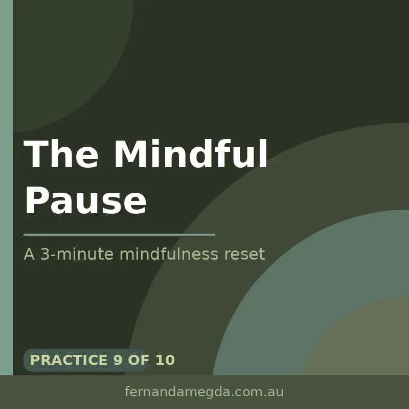 Free mindfulness reset practice — 3 minute mindful pause for anxiety by counsellor Fernanda Megda Sydney Eastern Suburbs