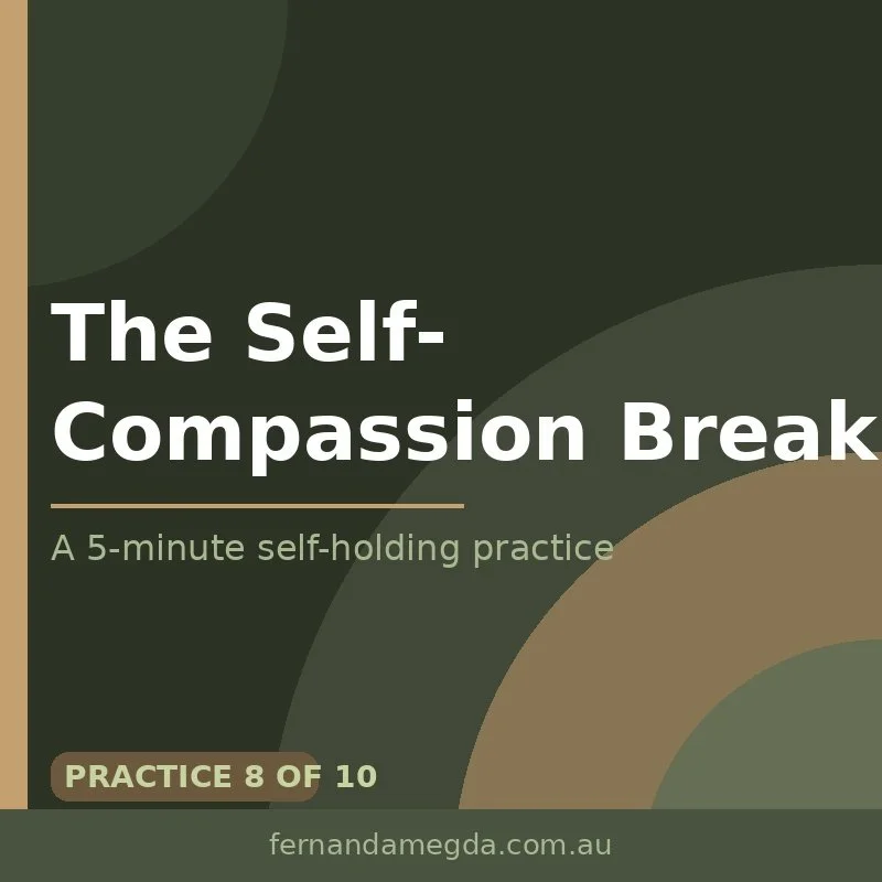 Free self-compassion break practice — 5 minute self-holding exercise by somatic therapist Fernanda Megda Sydney