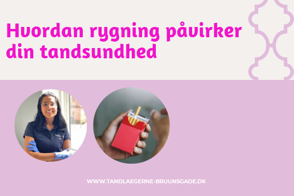 Hvordan rygning påvirker din tandsundhed