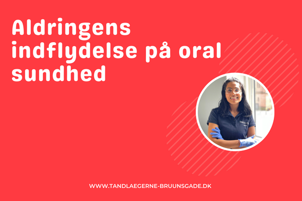Aldringens indflydelse på oral sundhed