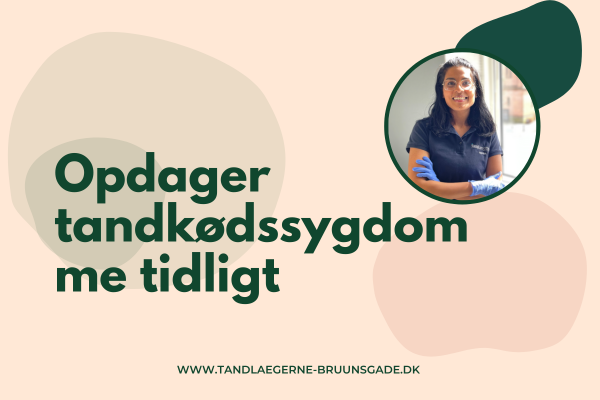 Opdager tandkødssygdomme tidligt