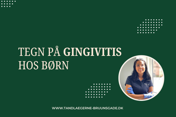 Tegn på Gingivitis hos børn