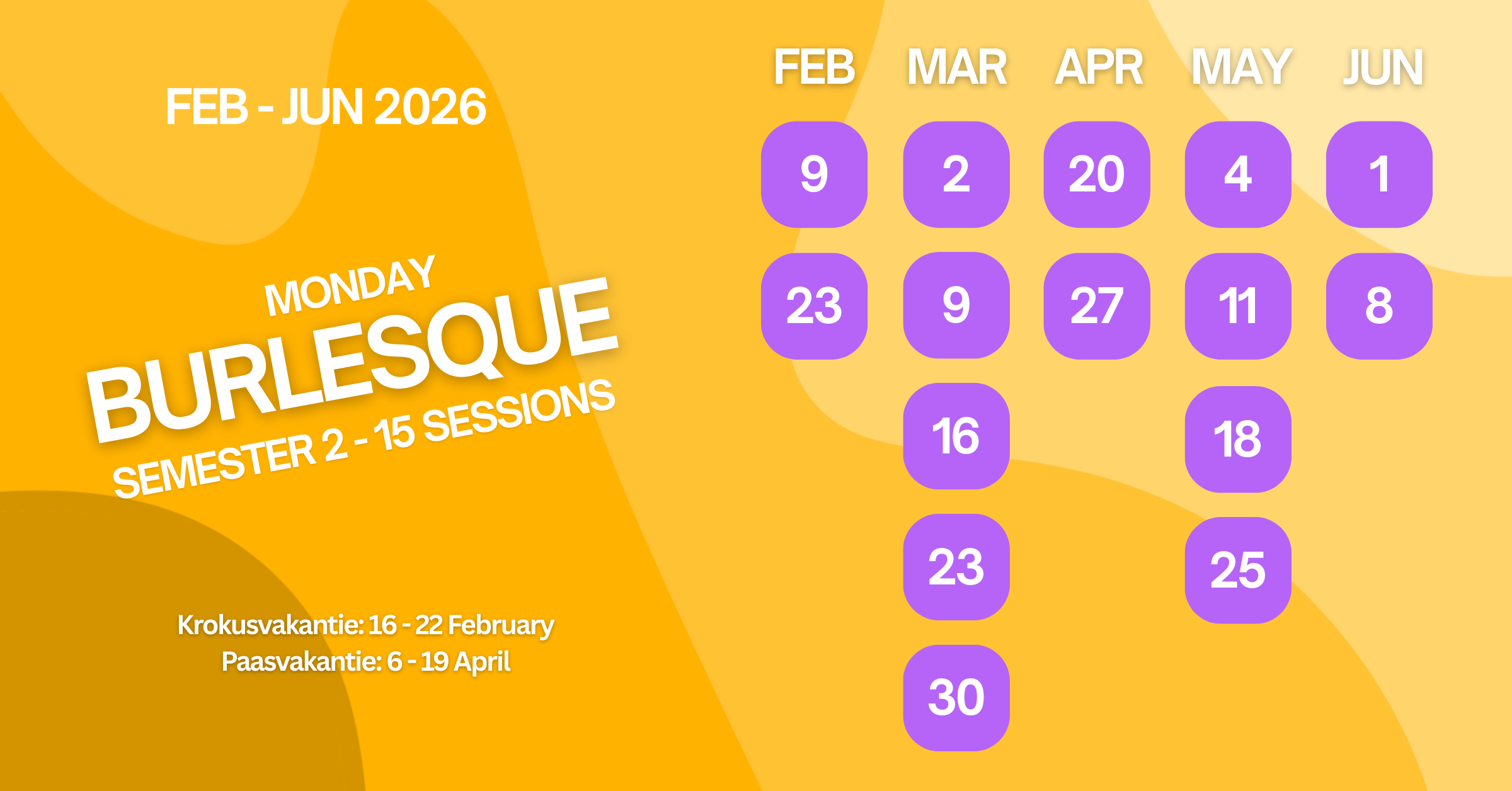 A calendar showing burlesque sessions from February to June 2026 with dates marked in purple, and holiday breaks listed in Dutch at the bottom.