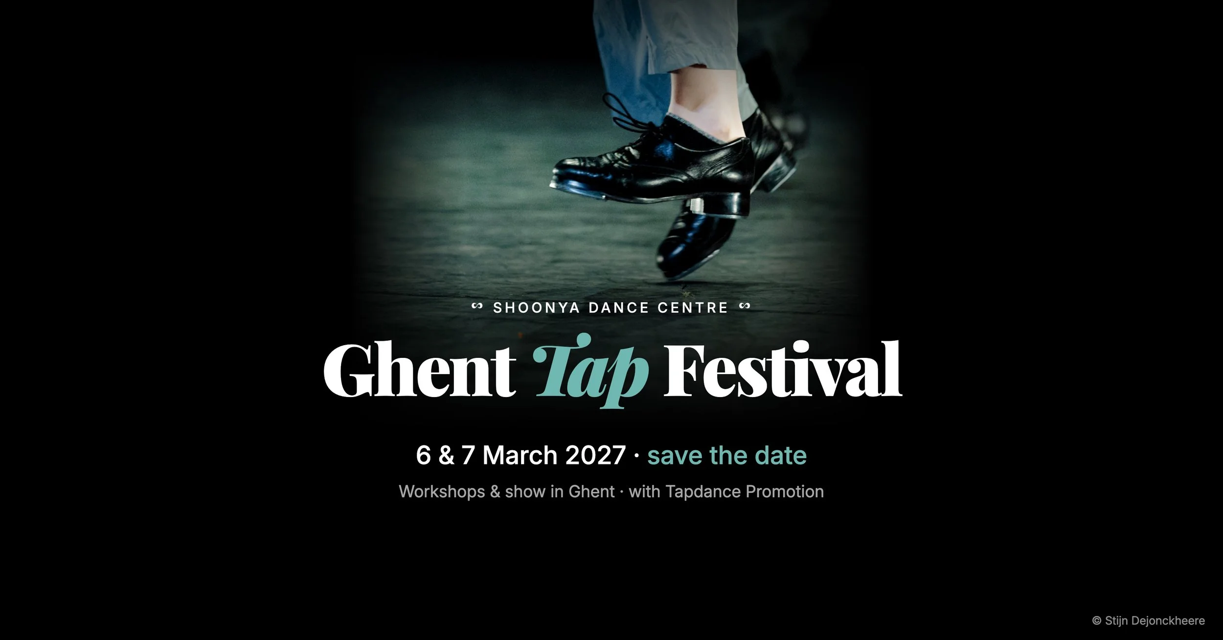 Ghent Tap Festival 2027 save the date: tap shoes mid-step on a dark stage, 6 and 7 March 2027