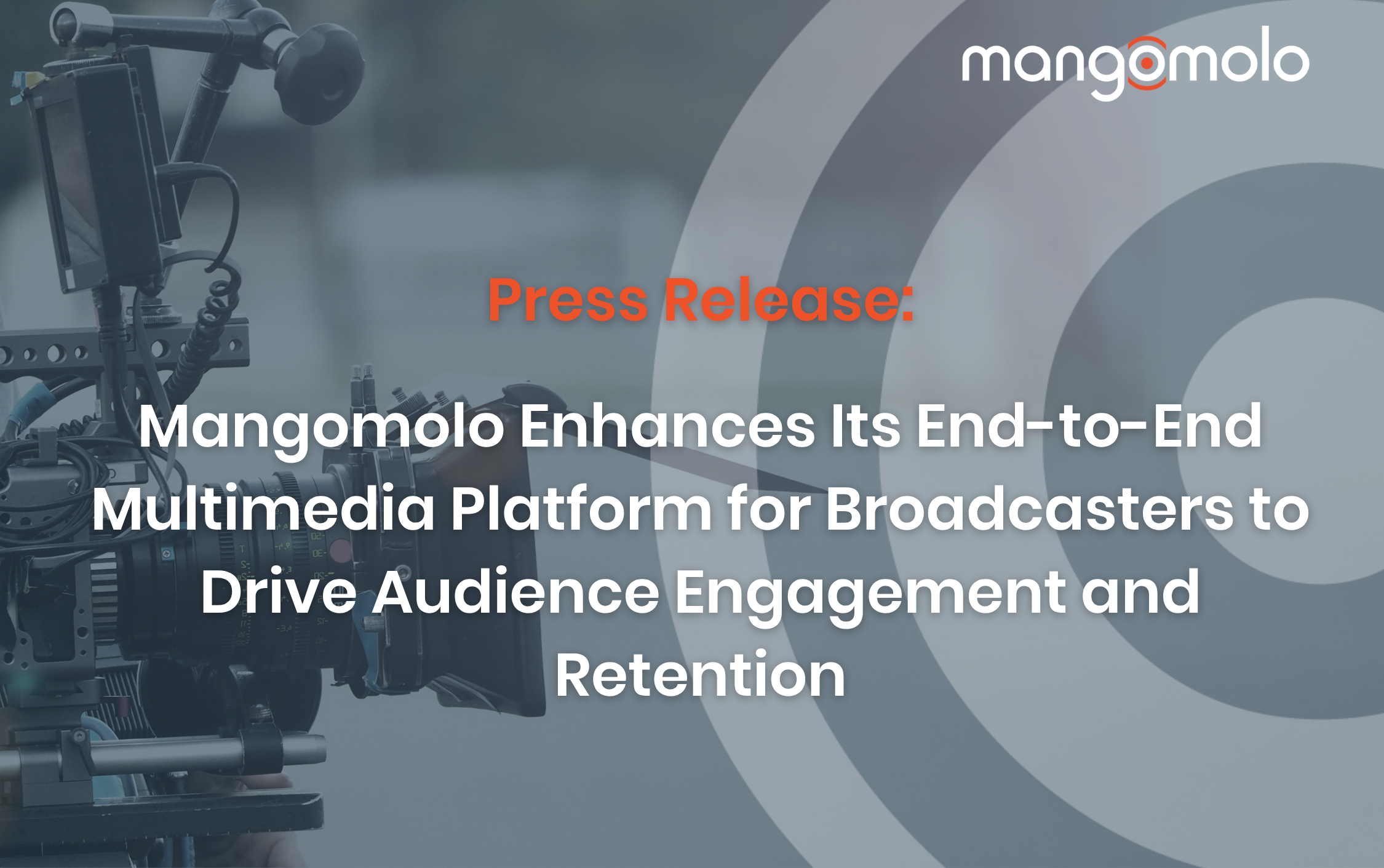 Press Release: Mangomolo Enhances Its End-to-End Multimedia Platform for Broadcasters to Drive Audience Engagement and Retention