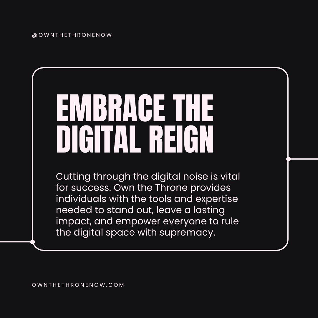 👑 Stand Out and Reign Supreme in the Digital World! 👑

🌐 In today's digital age, it's all about cutting through the noise to make a lasting impact. 📈 Own the Throne is here to equip you with the tools and expertise needed to rise above the clutte