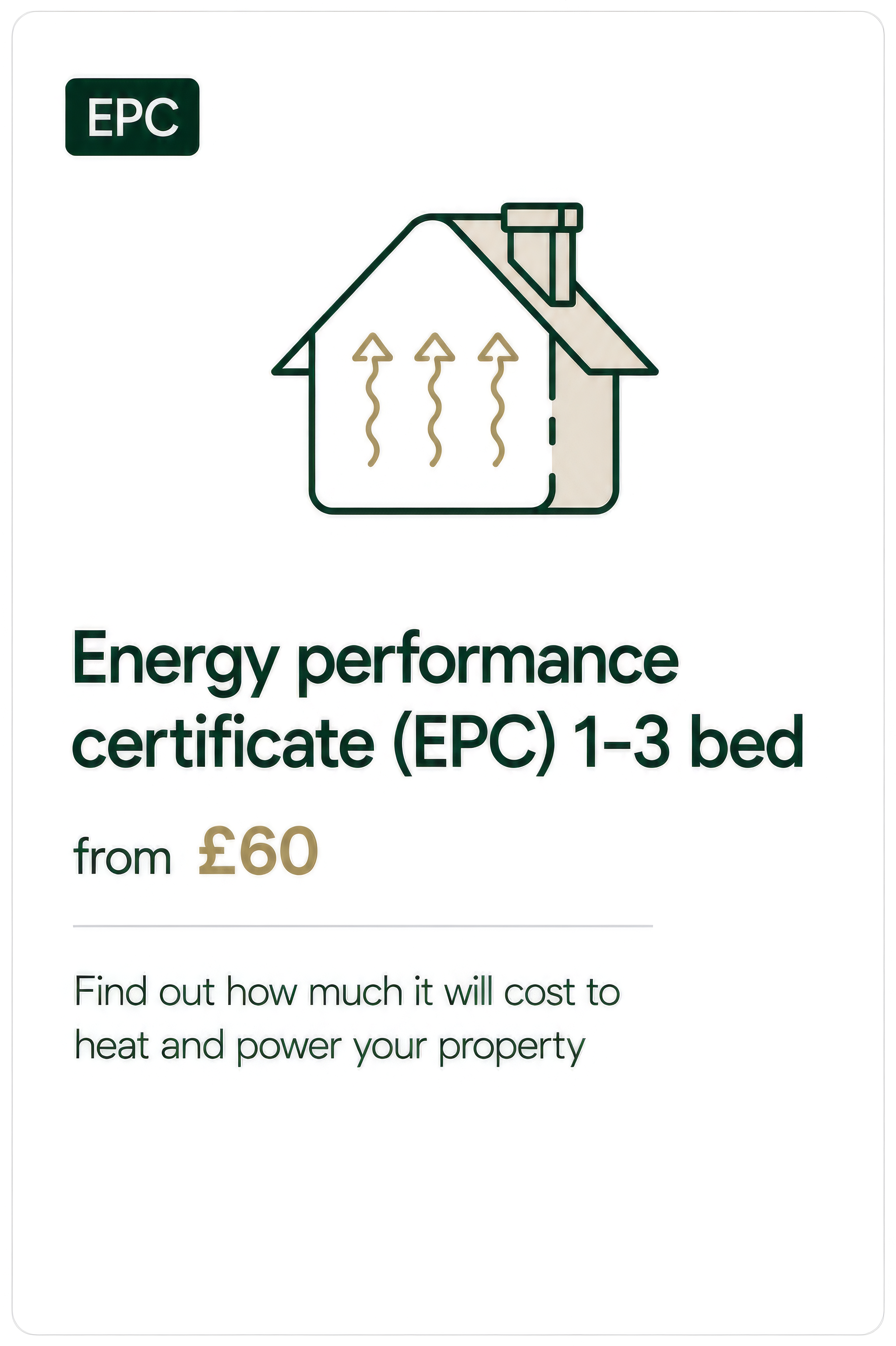 A flyer for energy performance certification indicating prices starting from £60. The flyer features a house outline with arrows demonstrating heat rising and includes a green EPC logo.