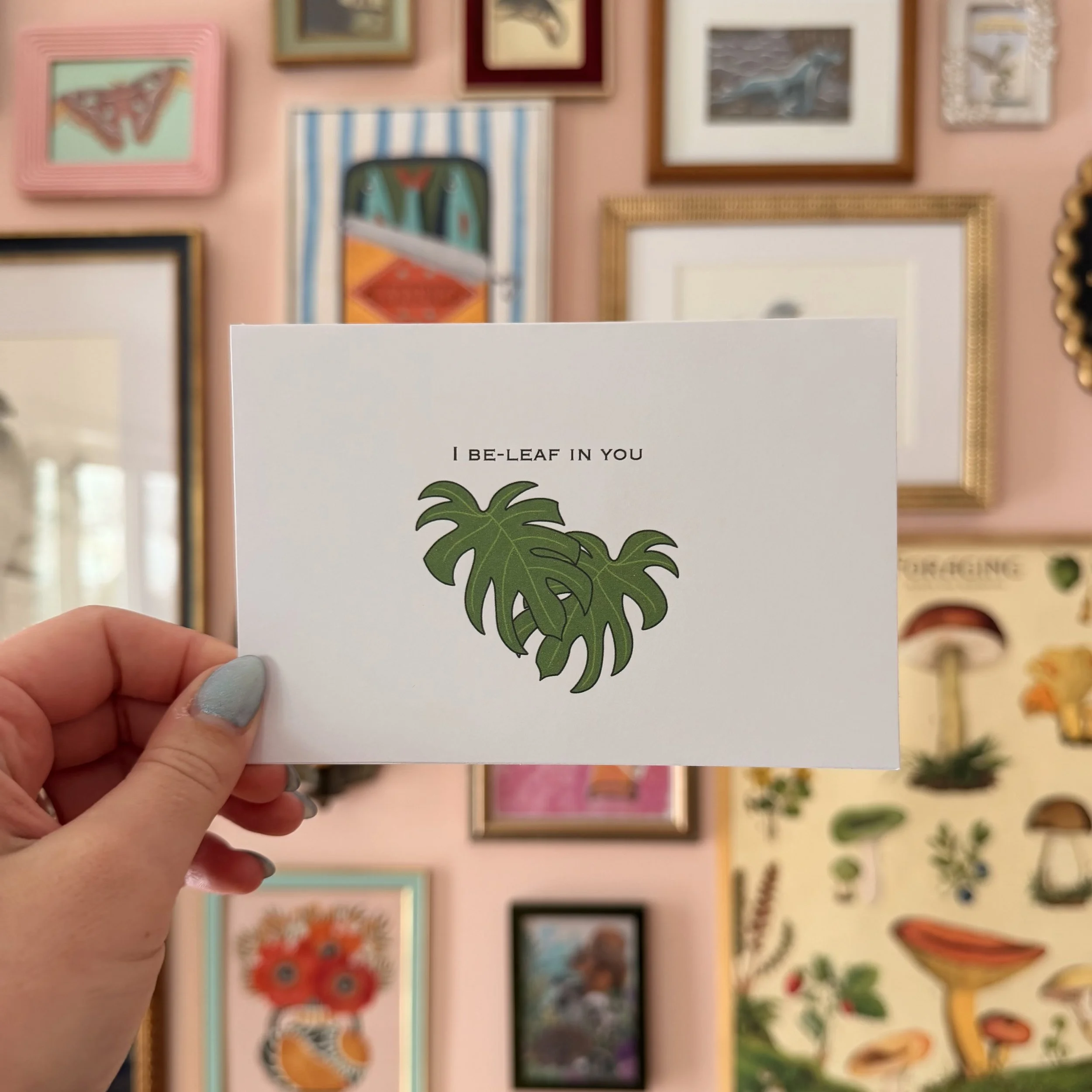 I Be-leaf in You Card