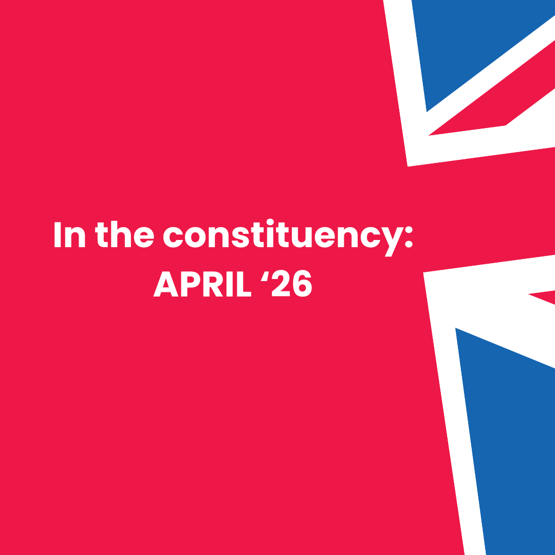       
  
    Constituency updates - April ‘26   What I’ve been up to in the constituency this month   👷‍♀️&nbsp; International Workers’ Memorial Day  – Joined local residents to remember those who lost their lives simply for going to work, and to s