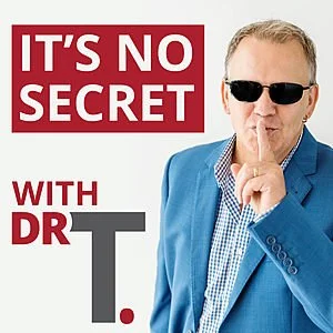 It's No Secret with Dr T.