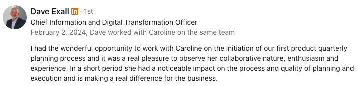 Screenshot of a LinkedIn post by Dave Exall, Chief Information and Digital Transformation Officer, praising Caroline Clark's impact on a product planning process.