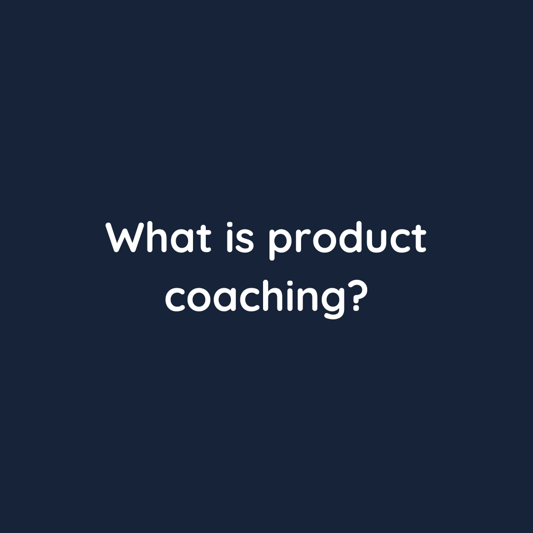 What is product coaching?