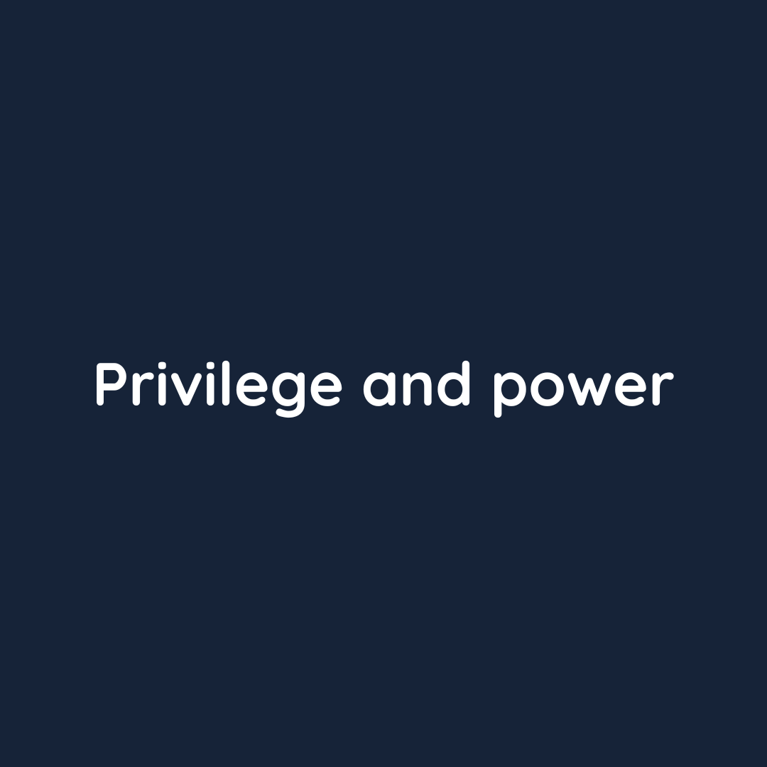 Privilege and power
