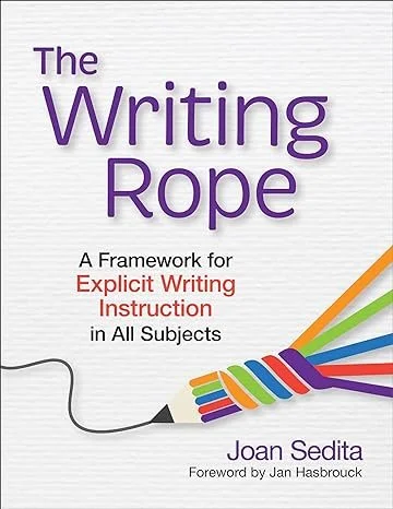 Book cover titled 'The Writing Rope'; subtitle 'A Framework for Explicit Writing Instruction in All Subjects'; author Joan Sedita.