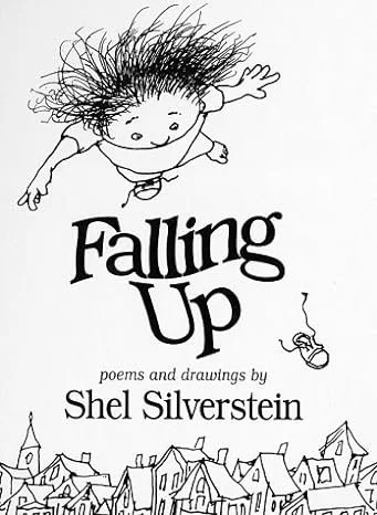Cover of a book titled 'Falling Up' with a drawing of a girl falling, her hair flying upward, and a small shoe falling below. The book is by Shel Silverstein.
