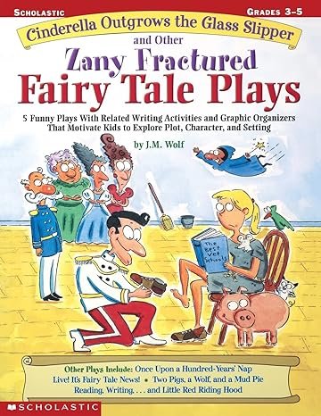 Cover of a book titled "Zany Tractured Fairy Tale Plays" by J.M. Wolf, featuring cartoon characters including a young girl reading a book, a boy with a pig, and other whimsical characters in a fairy tale setting.