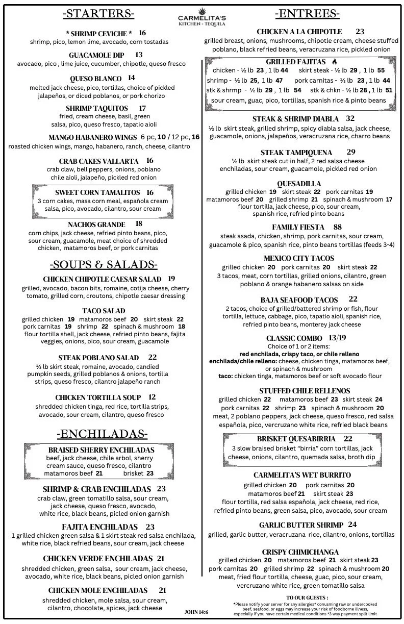 Menu featuring starters like shrimp ceviche, guacamole dip, queso blanco, shrimp taquitos, mango habanero wings, crab cakes Vallarta, and sweet corn tamalitos. Soups and salads include chicken chipotle Caesar, taco salad, steak poblano salad, and chicken tortilla soup. Main dishes include grilled fajitas, steak and shrimp diabla, steak tampiquena, quesadilla options, Mexican city tacos with choices of chicken, pork, or beef, Baja seafood tacos, classic combo, stuffed chile rellenos, brisket quesadilla, Carmelita’s wet burrito, garlic butter shrimp, and crispy chimichanga. Additional items and sides include various enchiladas, shrimp & crab enchiladas, fajita enchiladas, chicken verde enchiladas, chicken mole enchiladas, and sides such as grilled chicken, skirt steak, steak, shrimp, and more.