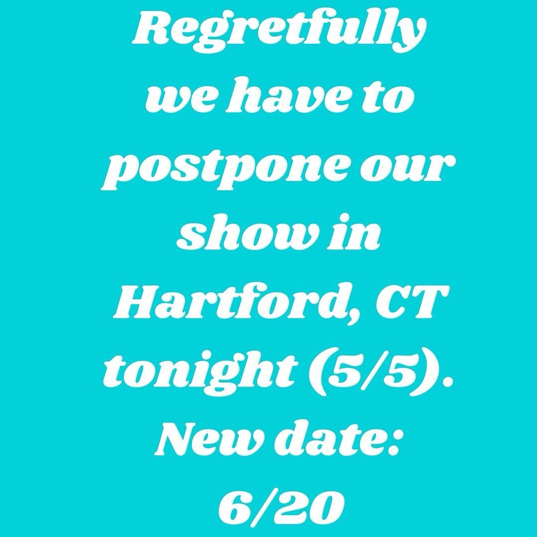 Due to a family emergency, we&rsquo;re postponing our show in Hartford, CT at @infinityhall tonight (Sunday, May 5). This show has been rescheduled for Thursday, June 20. We&rsquo;re very sorry for the inconvenience. Thank you for your patience and u