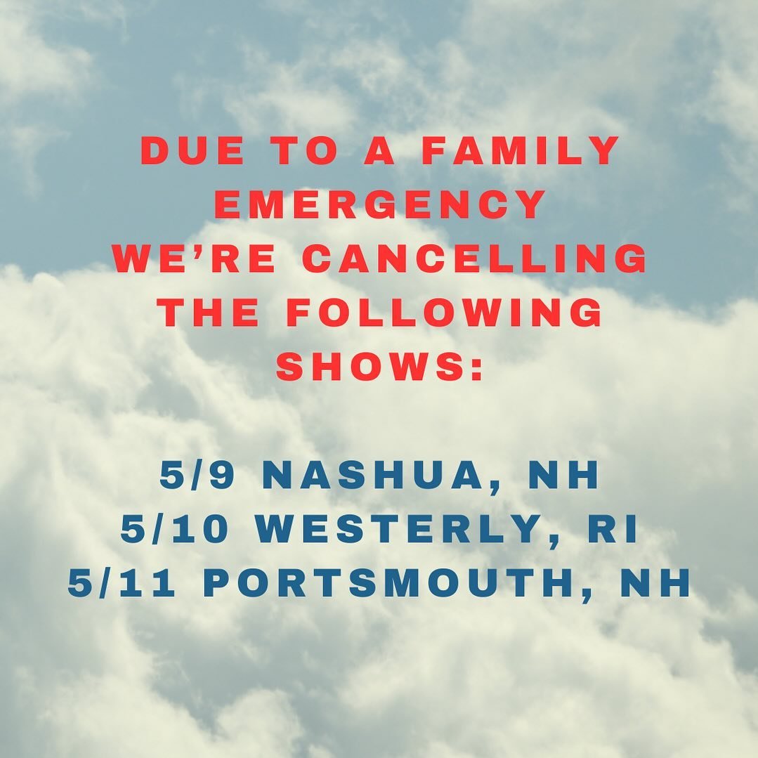 Due to a family emergency, we&rsquo;re cancelling the remainder of our tour. We&rsquo;re truly sorry for the inconvenience. Thank you for your patience and understanding. We hope to return soon. Please contact your point of sale for refunds.

5/9 Nas