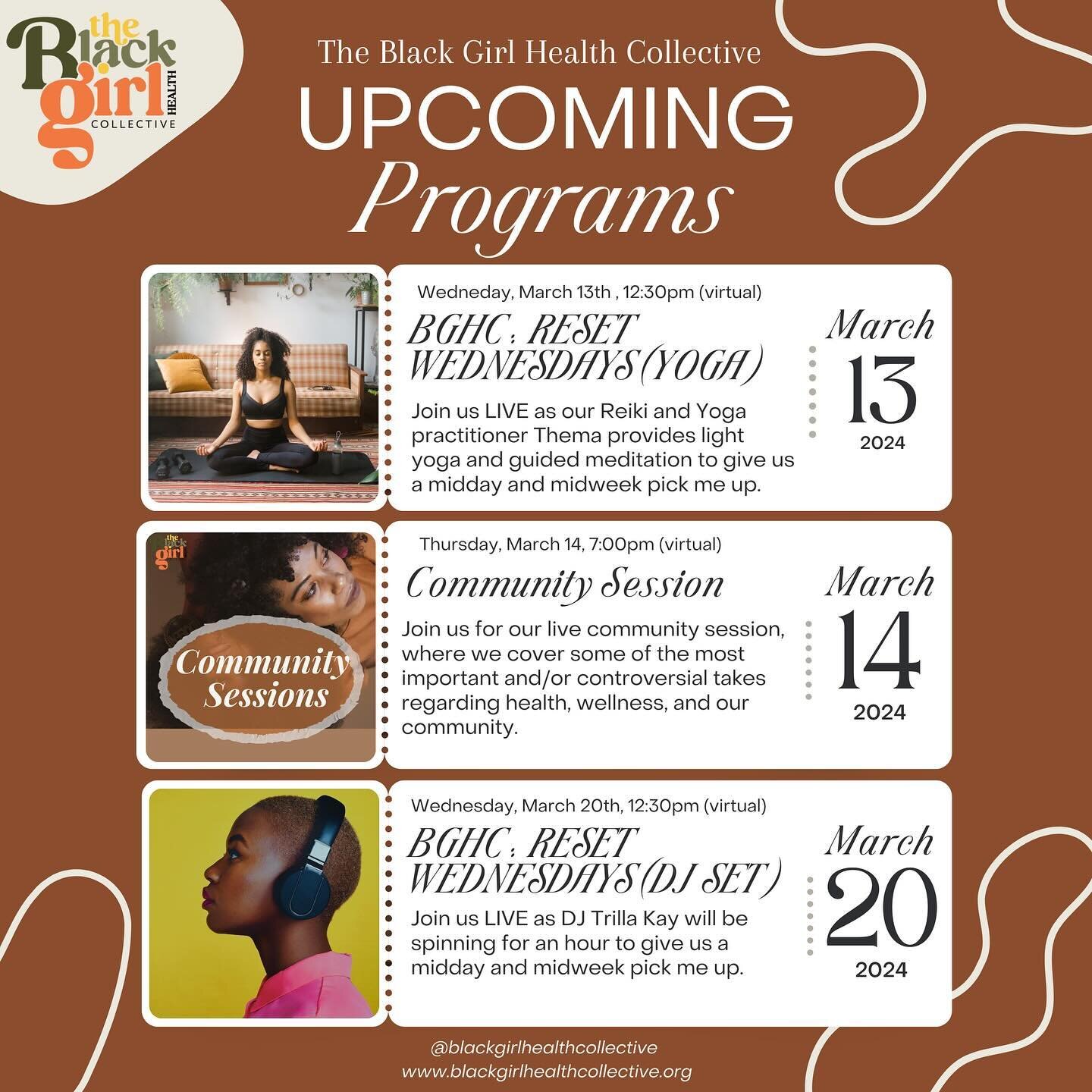 BGHC March-April Schedule Drop!!!! 

March 2024 (all offerings in ET) 

March 13th BGHC: Reset Wednesday (Yoga) 

March 14th: Community Session 

March 20th 12:30PM: Reset Wednesday (DJ Set) 

March 21st 7:30PM: Liberated Aware Connected Educated. Si