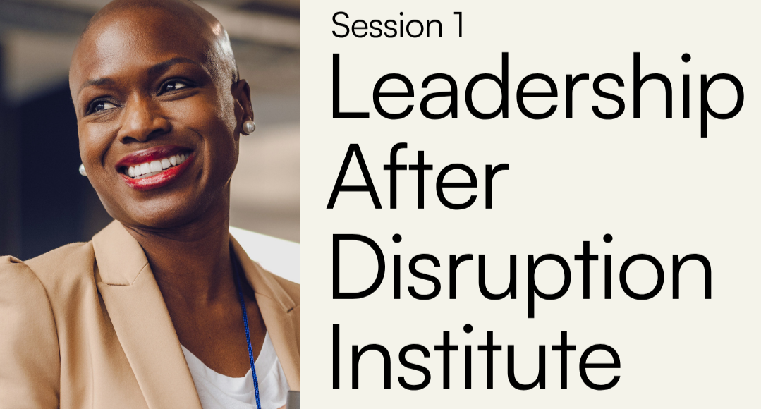 Leadership After Disruption Workshop 1
