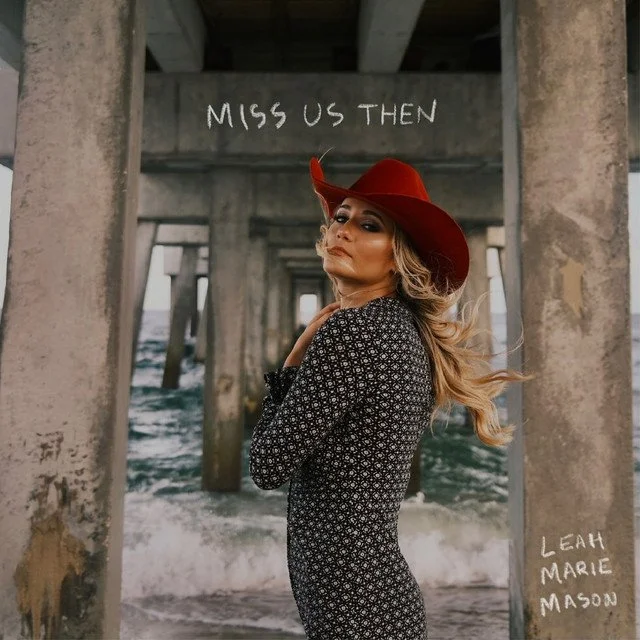 Leah Marie Mason - “Miss Us Then”.jpeg