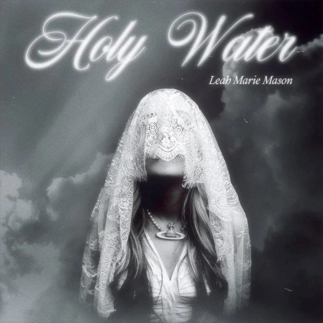 Leah Marie Mason - “Holy Water”.jpeg